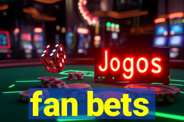 fan bets